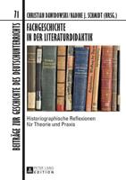 Fachgeschichte in der Literaturdidaktik; Historiographische Reflexionen für Theorie und Praxis