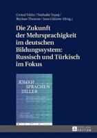 Die Zukunft der Mehrsprachigkeit im deutschen Bildungssystem: Russisch und Türkisch im Fokus