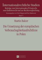 Die Umsetzung der europäischen Verbrauchsgüterkaufrichtlinie in Polen; Unter besonderer Berücksichtigung der RL-Konformität des Umsetzungsgesetzes über die besonderen Voraussetzungen des Verbrauchsgüterkaufs sowie über die Änderungen des Zivilgesetzbuches