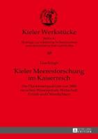 Kieler Meeresforschung im Kaiserreich; Die Planktonexpedition von 1889 zwischen Wissenschaft, Wirtschaft, Politik und Öffentlichkeit