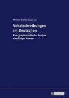 Vokalschreibungen im Deutschen; Eine graphotaktische Analyse einsilbiger Nomen