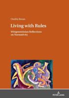 Living with Rules; Wittgensteinian Reflections on Normativity