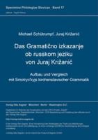 Das "Gramaticno Izkazanje Ob Russkom Jeziku" Von Juraj Krizanic