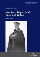Jean Cras, Polymath of Music and Letters; Second Edition