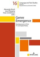 Genre Emergence; Developments in Print, TV and Digital Media