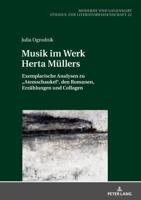 Musik im Werk Herta Müllers; Exemplarische Analysen zu Atemschaukel, den Romanen, Erzählungen und Collagen