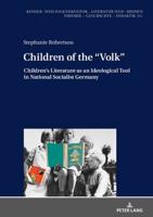 Children of the Volk; Children's Literature as an Ideological Tool in National Socialist Germany