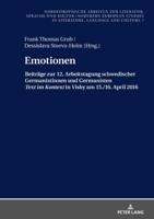 Emotionen; Beiträge zur 12. Arbeitstagung schwedischer Germanistinnen und Germanisten Text im Kontext in Visby 2016