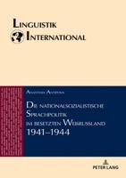 Die nationalsozialistische Sprachpolitik im besetzten Weißrussland 1941-1944