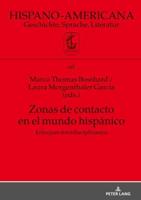 Zonas de contacto en el mundo hispánico; Enfoques interdisciplinarios