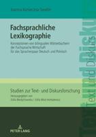Fachsprachliche Lexikographie; Konzeptionen von bilingualen Wörterbüchern der Fachsprache Wirtschaft für das Sprachenpaar Deutsch und Polnisch