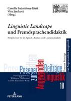 Linguistic Landscape und Fremdsprachendidaktik; Perspektiven für die Sprach-, Kultur- und Literaturdidaktik