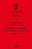 Kindheiten und Jugend in Deutschland (1250-1700); Ein Quellenlesebuch