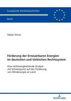 Förderung der Erneuerbaren Energien im deutschen und türkischen Rechtssystem; Eine rechtsvergleichende Analyse mit Schwerpunkt auf der Förderung von Windenergie an Land