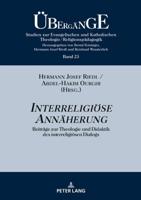 Interreligiöse Annäherung; Beiträge zur Theologie und Didaktik des interreligiösen Dialogs