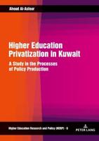 Higher Education Privatization in Kuwait; A Study in the Processes of Policy Production