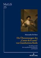 Die Übersetzungen des Cunto de li cunti von Giambattista Basile; Ein Meisterwerk des neapolitanischen Barocks auf Deutsch