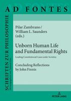 Unborn Human Life and Fundamental Rights; Leading Constitutional Cases under Scrutiny. Concluding Reflections by John Finnis