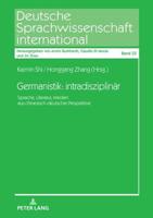 Germanistik: intradisziplinär.; Sprache, Literatur, Medien aus chinesisch-deutscher Perspektive