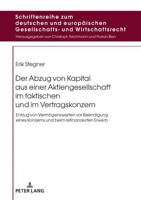 Der Abzug von Kapital aus einer Aktiengesellschaft im faktischen und im Vertragskonzern; Entzug von Vermögenswerten vor Beendigung eines Konzerns und beim refinanzierten Erwerb