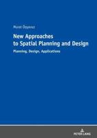 New Approaches to Spatial Planning and Design; Planning, Design, Applications