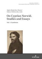 On Cyprian Norwid. Studies and Essays; Vol. 1: Syntheses