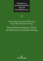 Gesundheitsversorgung in Zeiten Der Datenschutz-Grundverordnung