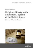 Religious Liberty in the Educational System of the United States; From the 1980s to the Present