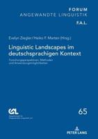 Linguistic Landscapes im deutschsprachigen Kontext; Forschungsperspektiven, Methoden und Anwendungsmöglichkeiten