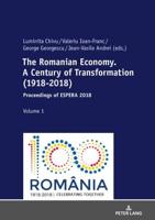 The Romanian Economy. A Century of Transformation (1918-2018); Proceedings of ESPERA 2018