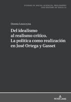 Del Idealismo Al Realismo Crítico. La Política Como Realización En José Ortega Y Gasset