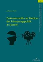 Dokumentarfilm Als Medium Der Erinnerungspolitik in Spanien