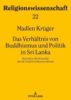 Das Verhältnis von Buddhismus und Politik in Sri Lanka; Narrative Kontinuität durch Traditionskonstruktion