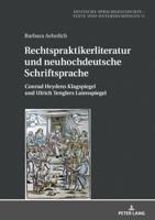 Rechtspraktikerliteratur und neuhochdeutsche Schriftsprache; Conrad Heydens Klagspiegel und Ulrich Tenglers Laienspiegel