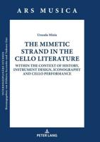The Mimetic Strand in the Cello Literature; Within the Context of History, Instrument Design, Iconography and Cello Performance