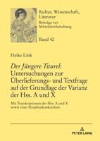 "Der Juengere Titurel": Untersuchungen Zur Ueberlieferungs- Und Textfrage Auf Der Grundlage Der Varianz Der Hss. A Und X