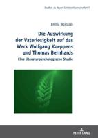 Die Auswirkung Der Vaterlosigkeit Auf Das Werk Wolfgang Koeppens Und Thomas Bernhards