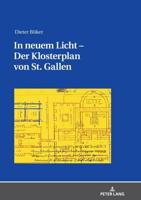 In neuem Licht - Der Klosterplan von St. Gallen; Aspekte seiner Beschaffenheit und Erschaffung