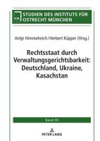 Rechtsstaat Durch Verwaltungsgerichtsbarkeit: Deutschland, Ukraine, Kasachstan