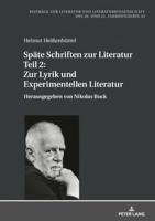 Späte Schriften zur Literatur. Teil 2: Zur Lyrik und Experimentellen Literatur; Herausgegeben von Nikolas Buck