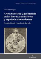 "Artes Manticae" Y Geomancia En Las Literaturas Francesa Y Española Altomodernas