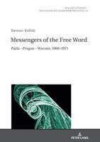 Messengers of the Free Word; Paris - Prague - Warsaw, 1968-1971