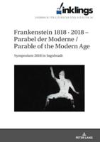 inklings - Jahrbuch für Literatur und Ästhetik; Frankenstein 1818 · 2018 - Parabel der Moderne / Parable of the Modern Age. Symposium 2018 in Ingolstadt