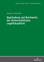 Begruendung Und Reichweite Der Aktienrechtlichen Legalitaetspflicht