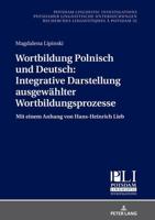 Wortbildung Polnisch und Deutsch: Integrative Darstellung ausgewählter Wortbildungsprozesse; Mit einem Anhang von Hans-Heinrich Lieb