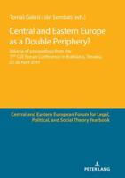 Central and Eastern Europe as a Double Periphery?; Volume of proceedings from the 11th CEE Forum Conference in Bratislava,