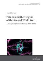 Poland and the Origins of the Second World War; A Study in Diplomatic History (1938-1939)