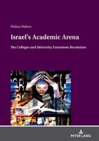 Israel's Academic Arena; The Colleges and University Extensions Revolution