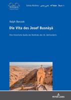 Die Vita des Josef Busnāyā; Eine historische Quelle des Nordiraks des 10. Jahrhunderts