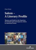 Salem - A Literary Profile; Themes and Motifs in the Depiction of Colonial and Contemporary Salem in American Fiction